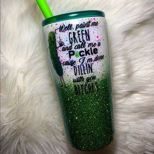 Paint me Green and Call Me a Pickle Tumbler